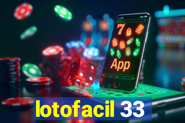 lotofacil 33